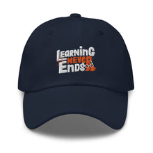 Load image into Gallery viewer, Learning Never Ends Embroidered Dad Hat, Hats For Men, Sun Hats For Women, Motivational Gifts
